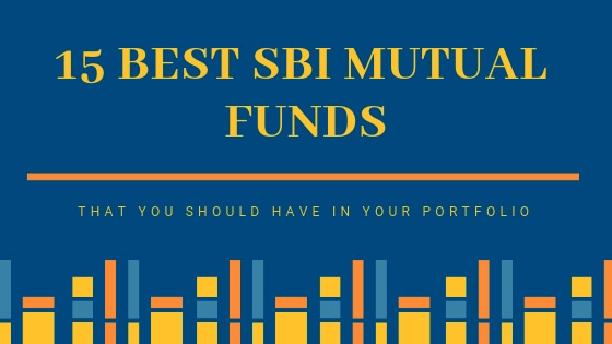 15 Best SBI Mutual Funds For 2019 - Top Rated Funds For You